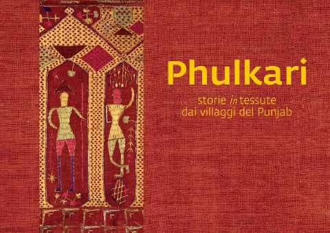 Phulkari. Storie in-tessute dai villaggi del Punjab